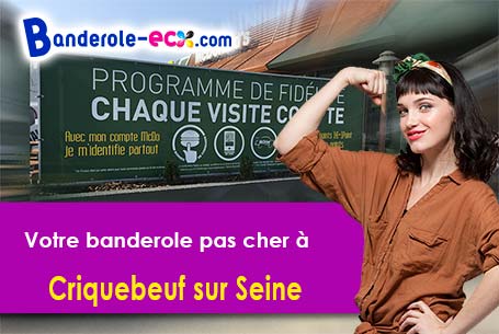 Votre banderole pas cher sur mesure à Criquebeuf-sur-Seine (Eure/27340)