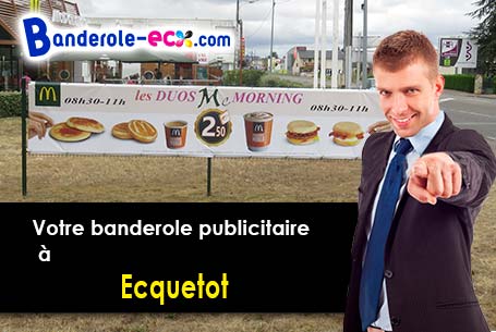 Votre banderole pas cher sur mesure à Ecquetot (Eure/27110)