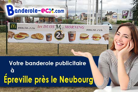 Votre banderole publicitaire sur mesure à Épreville-près-le-Neubourg (Eure/27110)