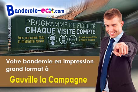 Votre banderole personnalisée sur mesure à Gauville-la-Campagne (Eure/27930)