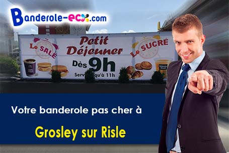 Votre banderole publicitaire sur mesure à Grosley-sur-Risle (Eure/27170)