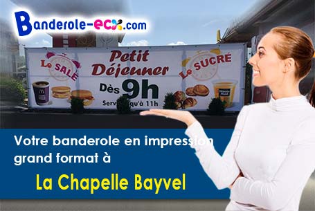 Votre banderole publicitaire sur mesure à La Chapelle-Bayvel (Eure/27260)