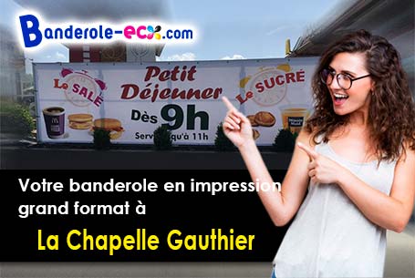 Votre banderole publicitaire sur mesure à La Chapelle-Gauthier (Eure/27270)