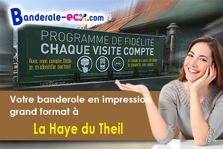 Votre banderole publicitaire sur mesure à La Haye-du-Theil (Eure/27370)