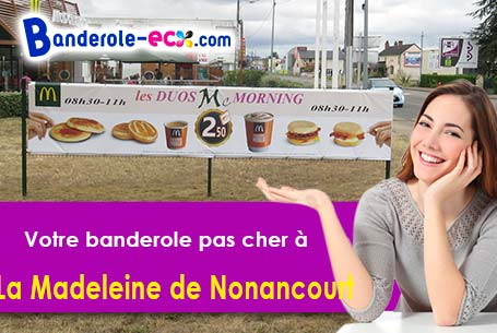 Votre banderole pas cher sur mesure à La Madeleine-de-Nonancourt (Eure/27320)