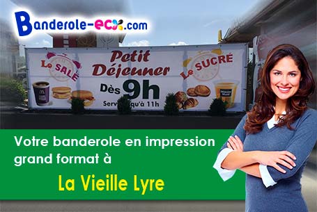 Votre banderole pas cher sur mesure à La Vieille-Lyre (Eure/27330)