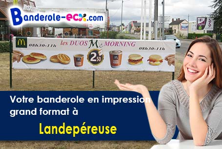 Votre banderole personnalisée sur mesure à Landepéreuse (Eure/27410)