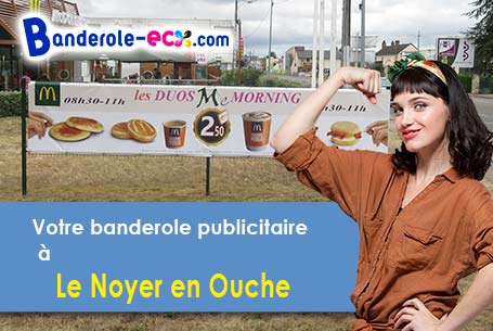 Votre banderole personnalisée sur mesure à Le Noyer-en-Ouche (Eure/27410)