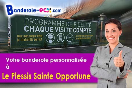 Votre banderole pas cher sur mesure à Le Plessis-Sainte-Opportune (Eure/27170)