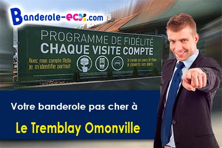 Votre banderole pas cher sur mesure à Le Tremblay-Omonville (Eure/27110)