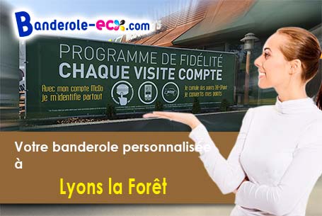 Votre banderole pas cher sur mesure à Lyons-la-Forêt (Eure/27480)