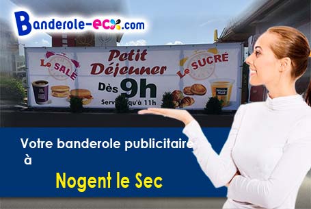 Votre banderole publicitaire sur mesure à Nogent-le-Sec (Eure/27190)