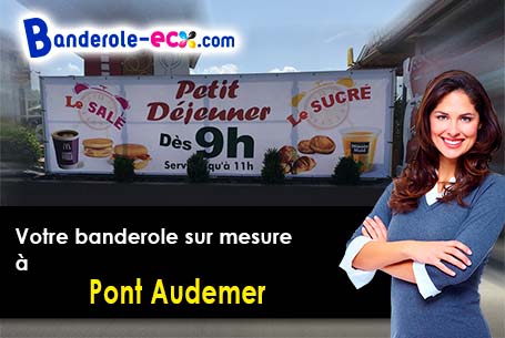 Votre banderole pas cher sur mesure à Pont-Audemer (Eure/27500)