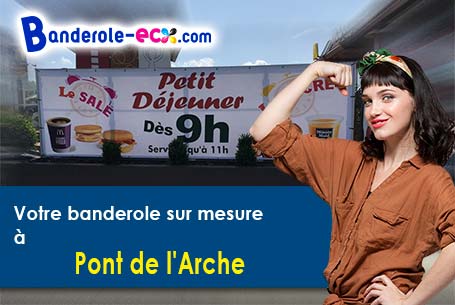 Votre banderole personnalisée sur mesure à Pont-de-l'Arche (Eure/27340)