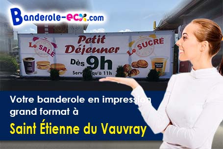 Votre banderole personnalisée sur mesure à Saint-Étienne-du-Vauvray (Eure/27430)
