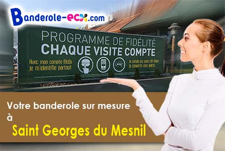 Votre banderole personnalisée sur mesure à Saint-Georges-du-Mesnil (Eure/27560)