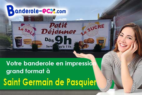 Votre banderole personnalisée sur mesure à Saint-Germain-de-Pasquier (Eure/27370)