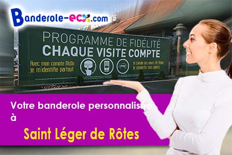 Votre banderole publicitaire sur mesure à Saint-Léger-de-Rôtes (Eure/27300)