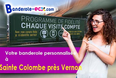 Votre banderole personnalisée sur mesure à Sainte-Colombe-près-Vernon (Eure/27950)