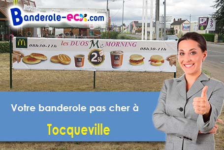 Votre banderole pas cher sur mesure à Tocqueville (Eure/27500)