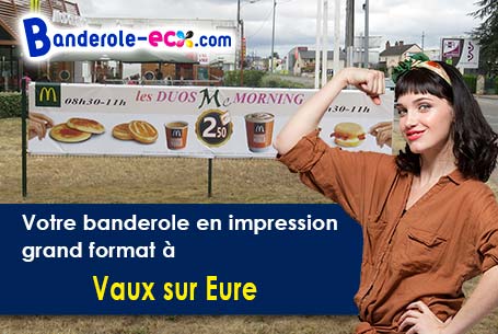 Votre banderole publicitaire sur mesure à Vaux-sur-Eure (Eure/27120)