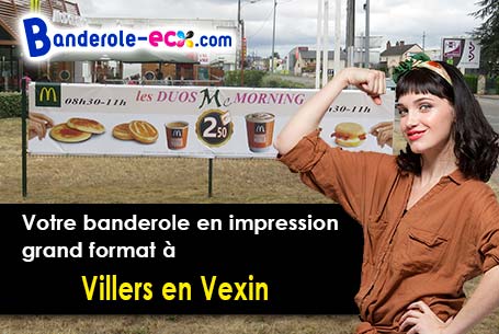 Votre banderole personnalisée sur mesure à Villers-en-Vexin (Eure/27420)