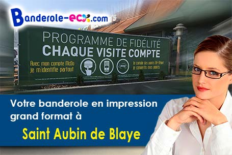 A Saint-Aubin-de-Blaye (Gironde/33820) livraison de votre banderole publicitaire