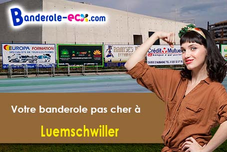 Fabrication sur mesure de votre banderole pas cher à Luemschwiller (Haut-Rhin/68720)