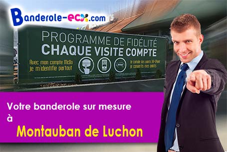 Création de votre banderole publicitaire à Montauban-de-Luchon (Haute-Garonne/31110)