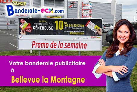 A Bellevue-la-Montagne (Haute-Loire/43350) impression de votre banderole publicitaire