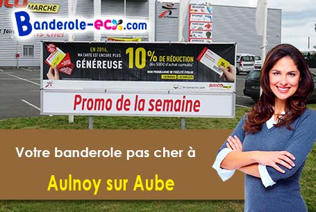 Fabrication de votre banderole personnalisée à Aulnoy-sur-Aube (Haute-Marne/52160)