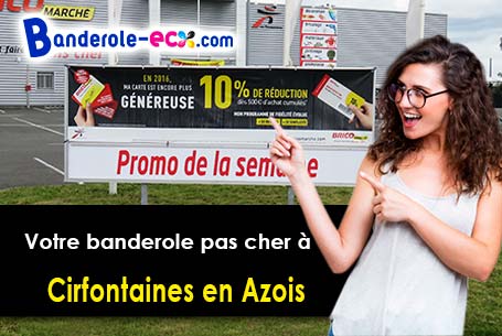 Banderole pas cher pour vos expositions à Cirfontaines-en-Azois (Haute-Marne/52370)