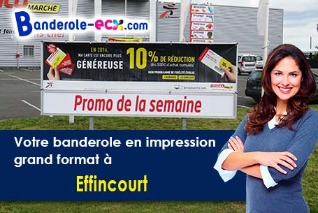 Fabrication de votre banderole personnalisée à Effincourt (Haute-Marne/52300)