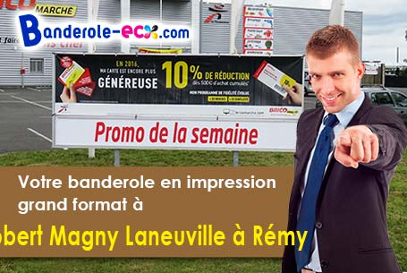 Banderole pas cher pour vos expositions à Robert-Magny-Laneuville-à-Rémy (Haute-Marne/52220)
