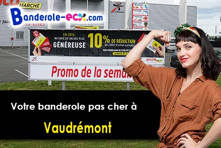 Banderole pas cher pour vos expositions à Vaudrémont (Haute-Marne/52330)