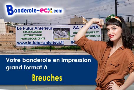 Réalisation sur mesure de votre banderole publicitaire à Breuches (Haute-Saône/70300)