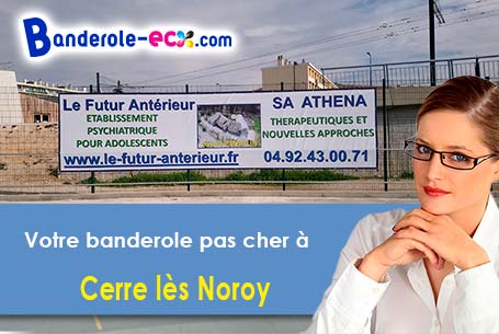 Fabrication sur mesure de votre banderole pas cher à Cerre-lès-Noroy (Haute-Saône/70000)