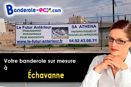 Fabrication sur mesure de votre banderole pas cher à Échavanne (Haute-Saône/70400)