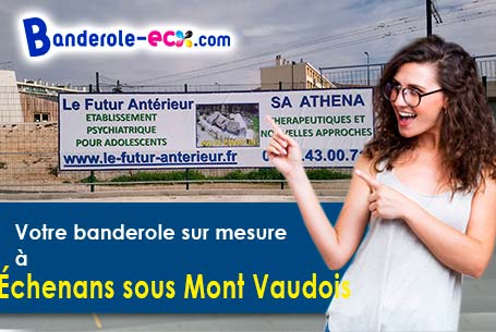 Réalisation sur mesure de votre banderole pas cher à Échenans-sous-Mont-Vaudois (Haute-Saône/70400)