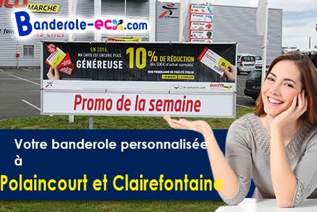 Réalisation sur mesure de votre banderole publicitaire à Polaincourt-et-Clairefontaine (Haute-Saône/