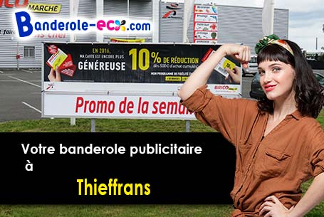 Réalisation sur mesure de votre banderole personnalisée à Thieffrans (Haute-Saône/70230)