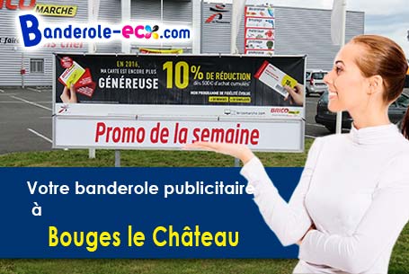 Livraison de votre banderole personnalisée à Bouges-le-Château (Indre/36110)