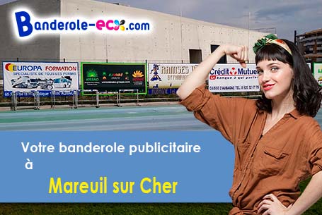 A Mareuil-sur-Cher (Loir-et-Cher/41110) impression de votre banderole pas cher