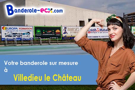 A Villedieu-le-Château (Loir-et-Cher/41800) fourniture de votre banderole publicitaire