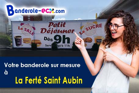 A La Ferté-Saint-Aubin (Loiret/45240) fourniture de votre banderole personnalisée