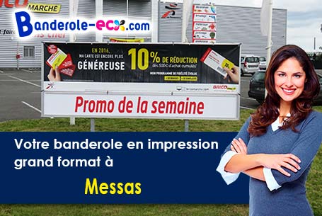 Impression de votre banderole publicitaire à Messas (Loiret/45190)
