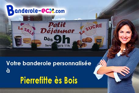 Impression de votre banderole personnalisée à Pierrefitte-ès-Bois (Loiret/45360)