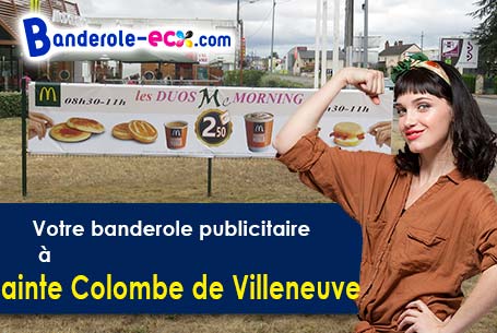 A Sainte-Colombe-de-Villeneuve (Lot-et-Garonne/47300) fourniture de votre banderole pas cher