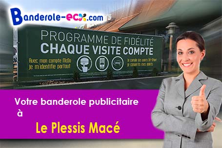 A Le Plessis-Macé (Maine-et-Loire/49220) fourniture de votre banderole publicitaire