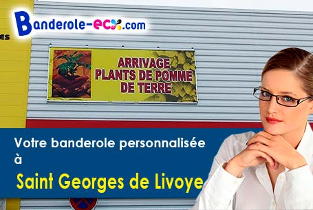 A Saint-Georges-de-Livoye (Manche/50370) impression de votre banderole publicitaire